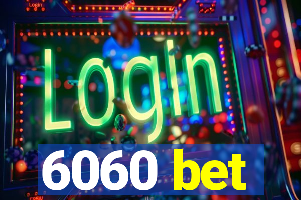 6060 bet